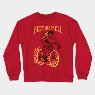 Ride like Hell Crewneck Sweatshirt